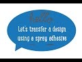 transferring a design using spray adhesive tutorial with dandelyne™