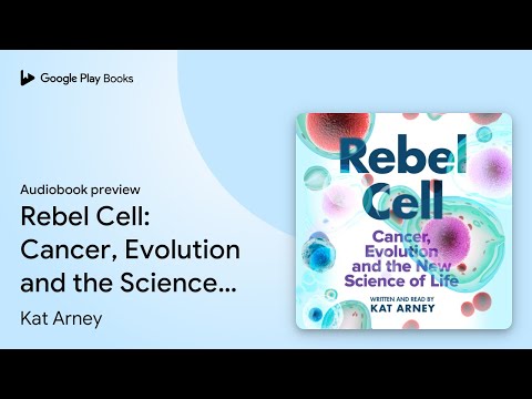 Rebel Cell: Cancer, Evolution and the Science… by Kat Arney · Audiobook preview