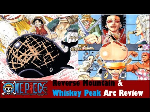 One Piece Arc Reviews: Reverse Mountain & Whiskey Peak