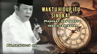 Download lagu Waktu hidup itu singkat | Ceramah Alm KH Zainuddin MZ mp3