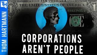 Corporations Aren't People! Breaking SCOTUS Lie