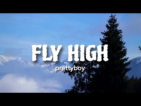 Fly High - prettyboy (Lyrics)