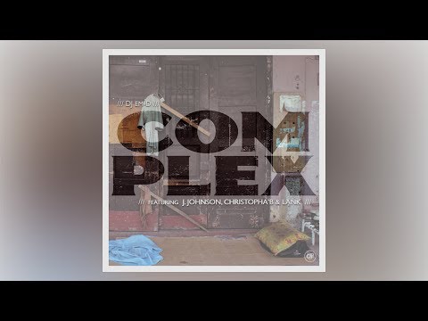 DJ em-D - Complex ft. J. Johnson, Christopha'B & Lank
