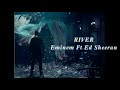 Eminem RIVER Ft Ed Sheeran