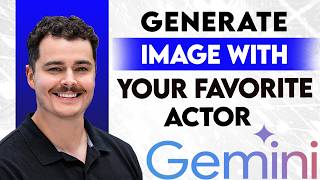 How To Generate Image With Your Favourite Actor In Google Gemini Prompt [2026 Guide]