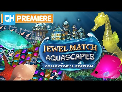 Jewel Match Aquascapes Collector's Edition💎🌊 | GameHouse Premiere Trailer