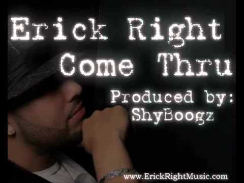 Erick Right - Come Thru (prod by ShyBoogs)
