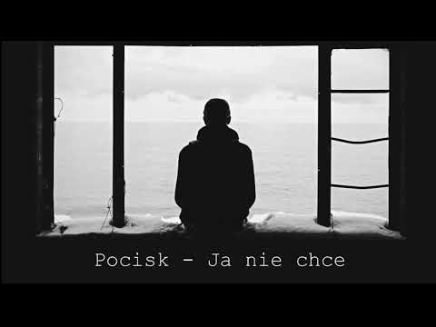 Pocisk - Ja nie chcę