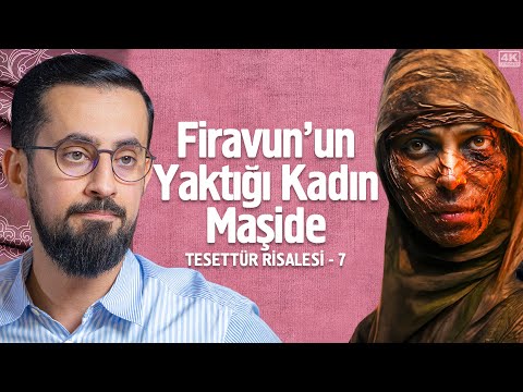 Firavun'un Yaktığı Kadın Maşide - Tesettür Risalesi 7 - Evlat Sinemadan Güzel