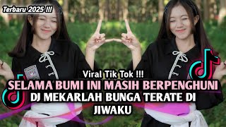 Download lagu DJ SELAMA BUMI INI MASIH BERPENGHUNI || DJ MEKARLAH BUNGA TERATE DI JIWAKU VIRAL TIK TOK TERBARU mp3