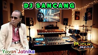 Download lagu DJ SANCANG - YAYAN JATNIKA // DJ SUNDA REMIX mp3