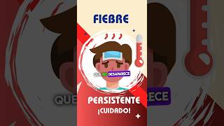 ¿FIEBRE PERSISTENTE? ¡CUIDADO! #shorts