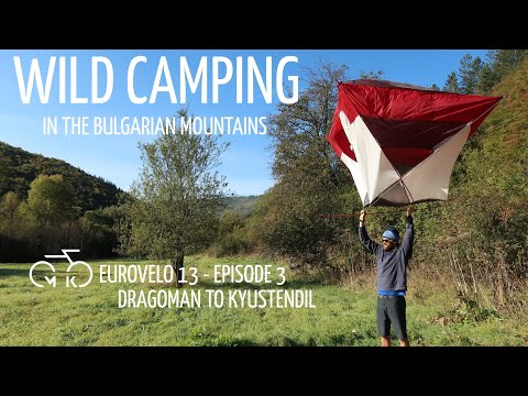 EUROVELO 13 - Ep 3 - Wild Camping Bulgarian Mountains. Dragoman-Kyustendil