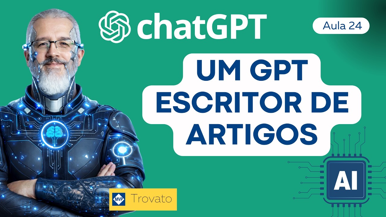 Um GPT escritor de artigos - chatGPT - [Aula 24]