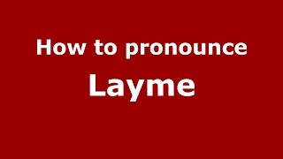 How to pronounce Layme