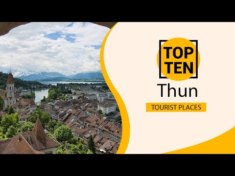 Top 10 Best Tourist Places to Visit in Thun | Switzerland - English