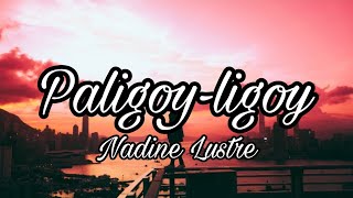 Paligoy-ligoy - Nadine Lustre (Lyrics)