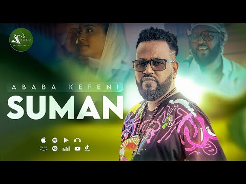Abebe kefeni -suman (official video)