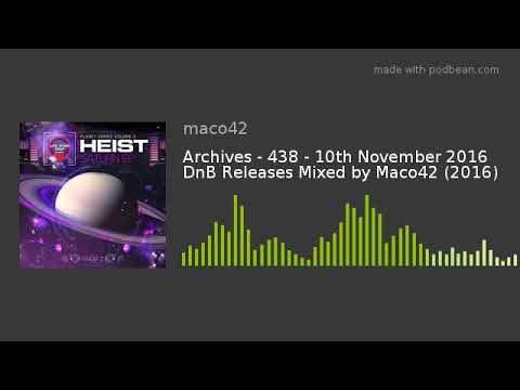 Archives - 438 - 10th November 2016 DnB Releases Mixed by Maco42 (2016)
