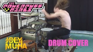 Powerpuff Girls Theme Song Drumming - JOEY MUHA