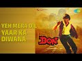 Yeh Mera Dil Yaar Ka Diwana Don Asha Bhosle Songs Amitabh Bachchan Helen