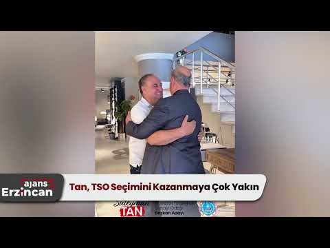 Tan, TSO Seçimini Kazanmaya Çok Yakın