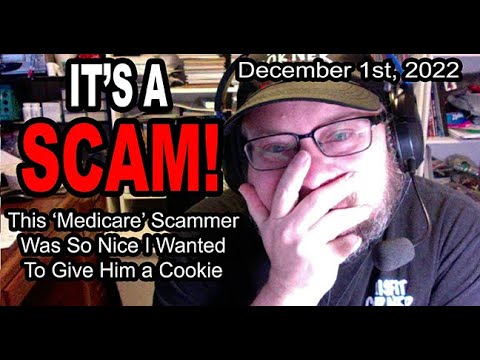 IT'S A SCAM! MEDICARE SCAM! This 'Medicare' Scammer Was So Nice I Wanted To Give Him a Cookie! HA!