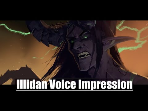 Illidan Vocal Impression (World of Warcraft Leigon Harbinger Voice-Over)