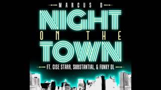Marcus D - Night on the Town ft. Cise Starr, Substantial, & Funky DL - 2012