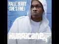 Halle Berry (She's Fine)- Hurricane Chris