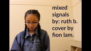 Mixed Signals (cover) by Ruth B.