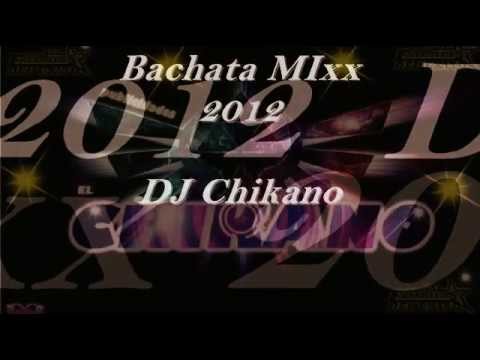 DJ ChiKanO - Bachata MixX 2012 NEW