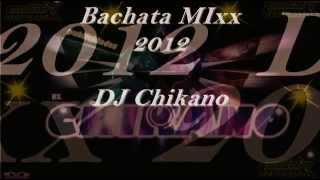 DJ ChiKanO - Bachata MixX 2012 NEW