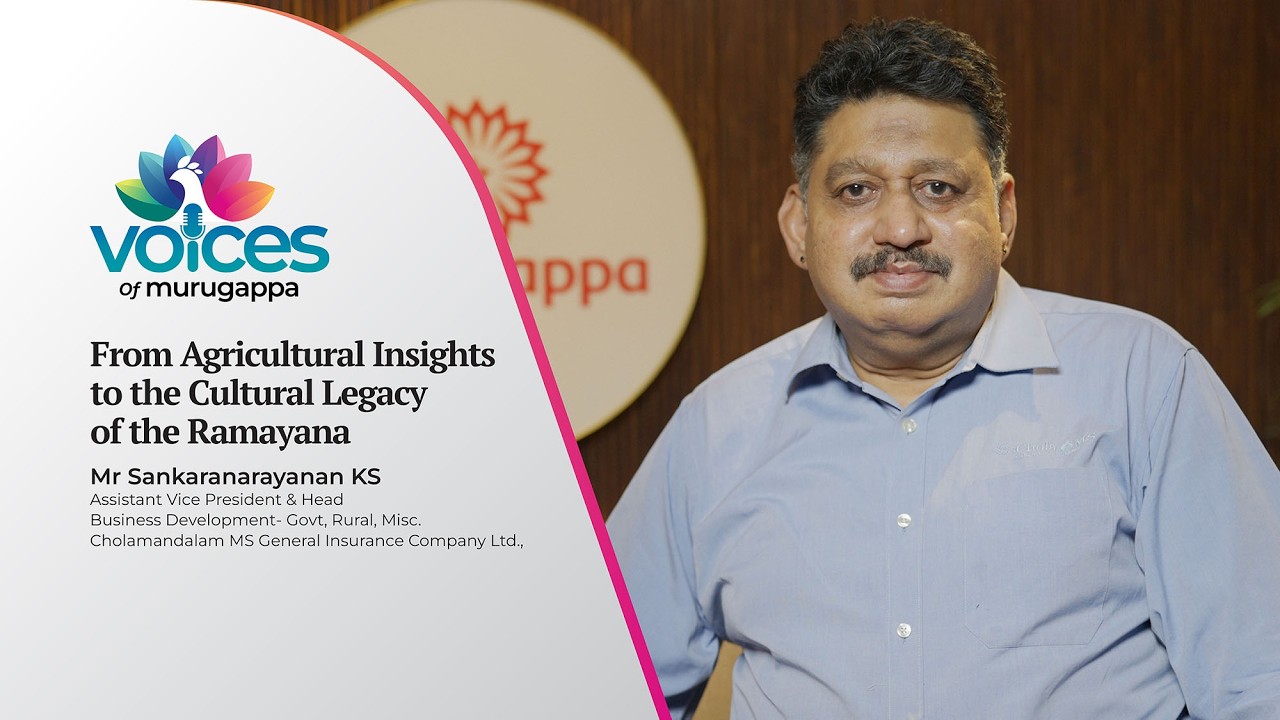 Voices of Murugappa Ep. 17 | Mr. Sankaranarayanan KS, AVP & Head – Business Development, Chola MS