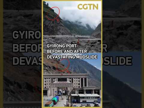 Before-and-after images reveal Gyirong Port reduced to rubble by devastating mudslide