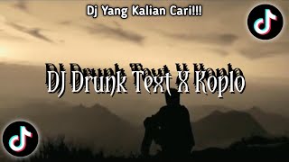 Download lagu DJ DRUNK TEXT X KOPLO MENGKANE VIRAL TIKTOK TERBARU mp3 Download lagu DJ DRUNK TEXT X KOPLO MENGKANE VIRAL TIKTOK TERBARU mp3
