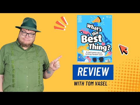 Whats The Best Thing Review: Quick Take with Tom Vasel