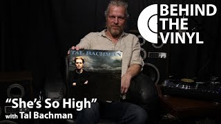 Behind The Vinyl: &quot;She&#39;s So High&quot; with Tal Bachman