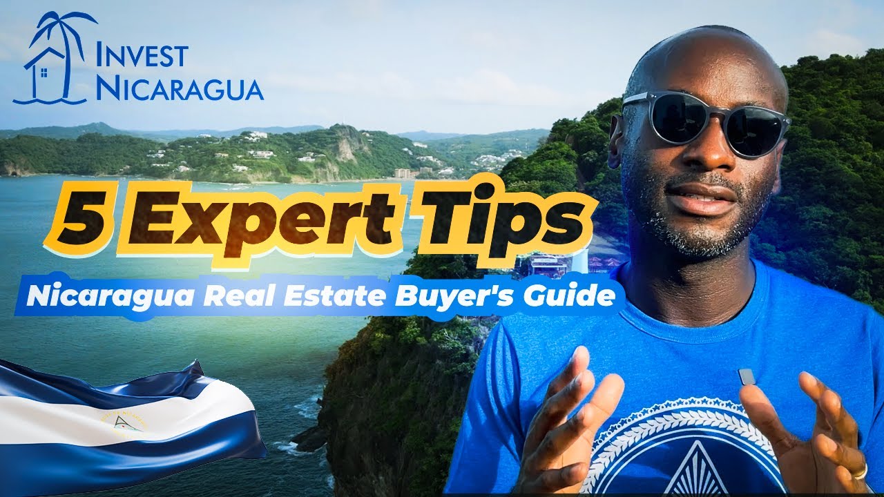 Nicaragua Real Estate Buyer's Guide: 5 Expert Tips for Success