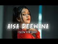 AISA DEEWANA Slowed Reverb Lofi Song ️‍
