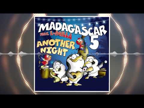 Madagascar 5 feat. L-Milla - Another Night (Vocal Version)