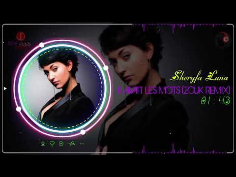 Sheryfa Luna x Styx 687 -  Il avait les mots (ZOUK REMIX) 2K23