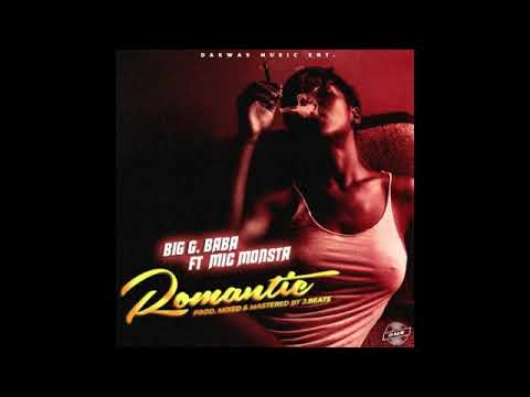 Big g baba ft Mic Monsta   ROMANTIC produce mix n mastered by J beatz guitar b