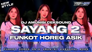 Download lagu DJ SAYANG 2 FUNKOT BASS HOREG ASIK - AMUNISI CEKSOUND 2025 || CADELLEKSU RMX mp3