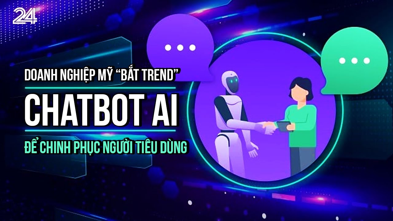 Doanh nghiệp Mỹ “bắt trend” Chatbot AI để chinh phục người tiêu dùng