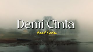 Download lagu Ezad Lazim - Demi Cinta (Lirik Video) mp3
