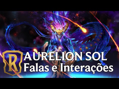 Aurelion Sol Falas e interações - Legends of Runeterra (LoR) - Dublagem do Aurelion Sol