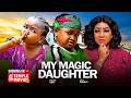 MY MAGIC DAUGHTER EBUBE OBIO OLA DANIELS 2026 EXCLUSIVE NOLLYWOOD MOVIE