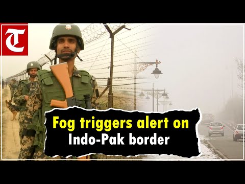 Why foggy season has put security forces on high alert in J&K