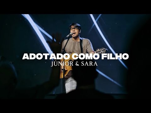 Adotado como filho | Júnior e Sara